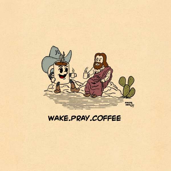 Wake.Pray.Coffee Print