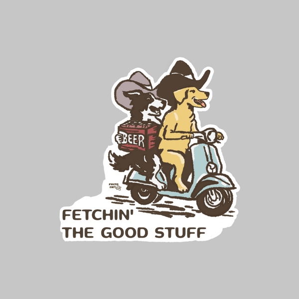 Fetchin’ The Good Stuff sticker