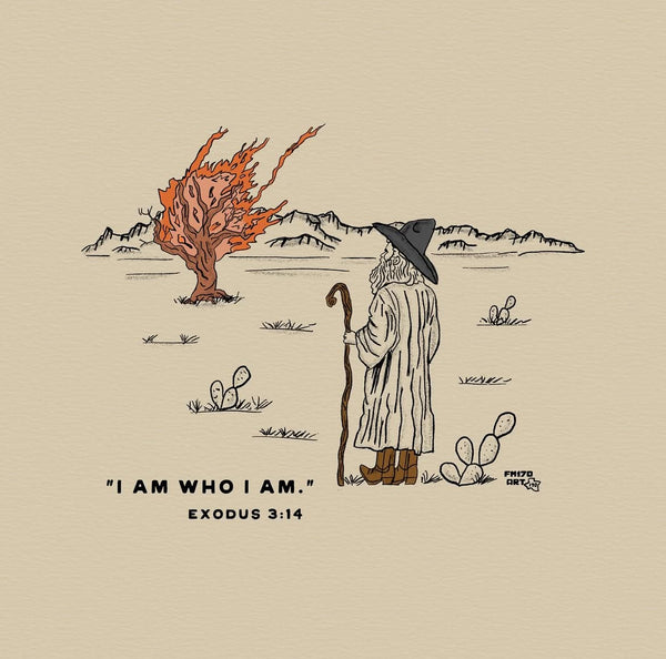 I Am who I Am Print