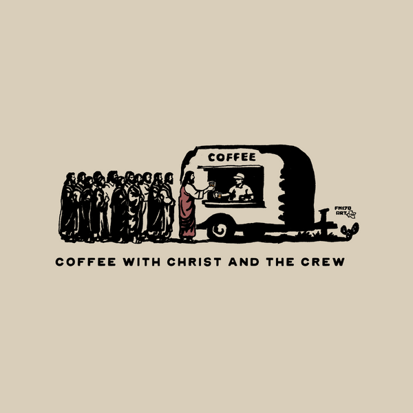 Coffee with Christ and the Crew Print