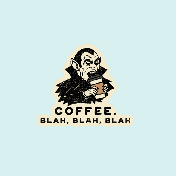 Vampire Coffee blah blah blah Sticker