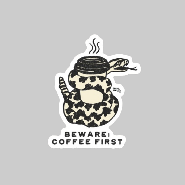 Beware:Coffee First Sticker