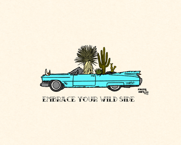 Embrace your Wild Side Print