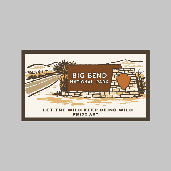 Big Bend NP: Let the Wild, Keep being Wild Sticker