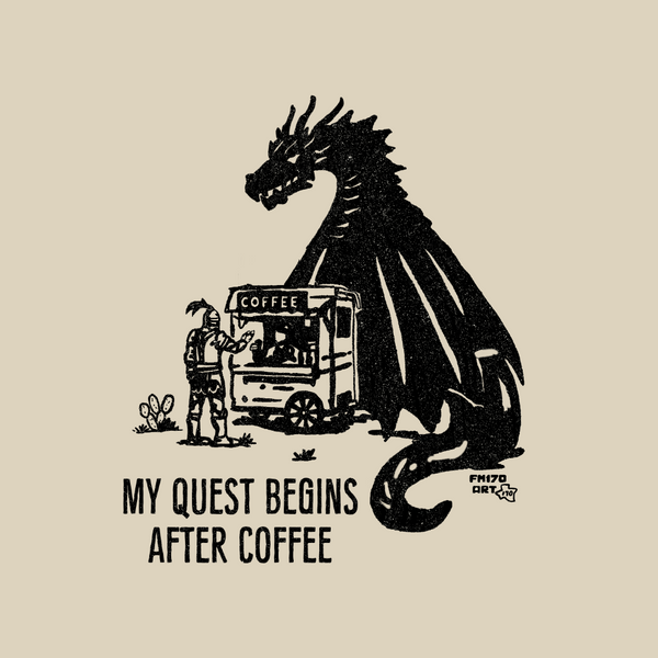 My Quest Begins After Coffee Print