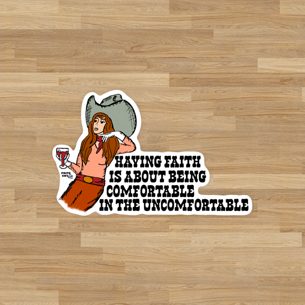 Comfortable in the Uncomfortable sticker