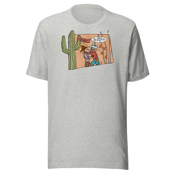 No Saguaro Cacti in Texas Unisex t-shirt