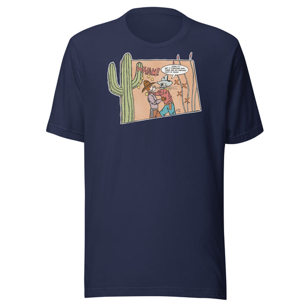 No Saguaro Cacti in Texas Unisex t-shirt