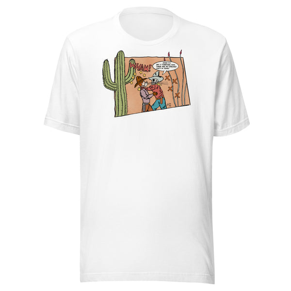 No Saguaro Cacti in Texas Unisex t-shirt